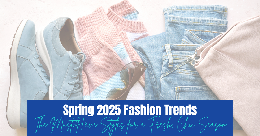 Spring 2025 Fashion Trends: The Must-Have Styles for a Fresh, Chic Season