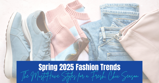Spring 2025 Fashion Trends: The Must-Have Styles for a Fresh, Chic Season