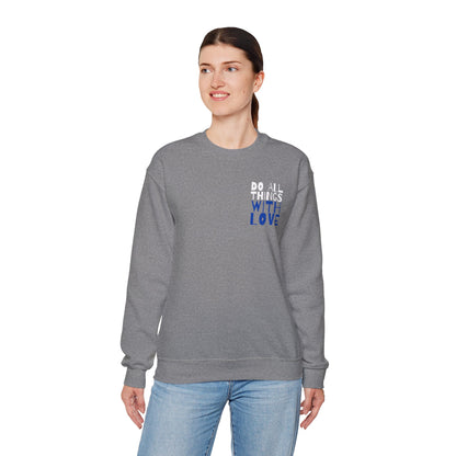 Do All Things In Love Sweatshirt
