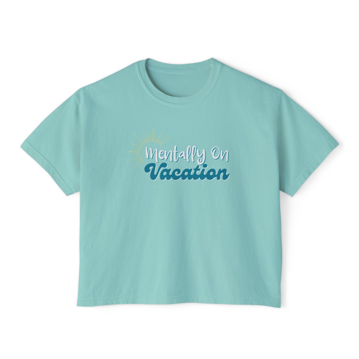 Mentally On Vacation Boxy Tee