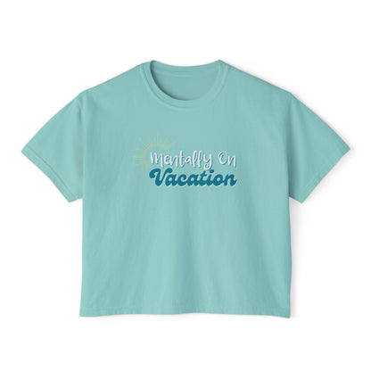 Mentally On Vacation Boxy Tee