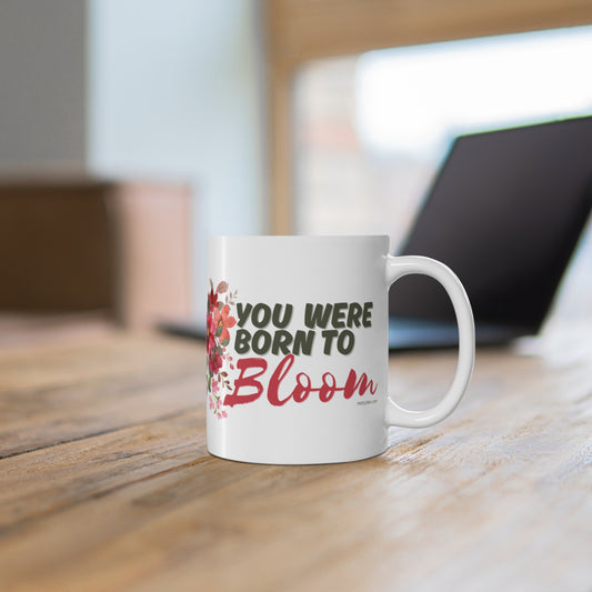 You Were Born to Bloom Motivational Coffee Mug