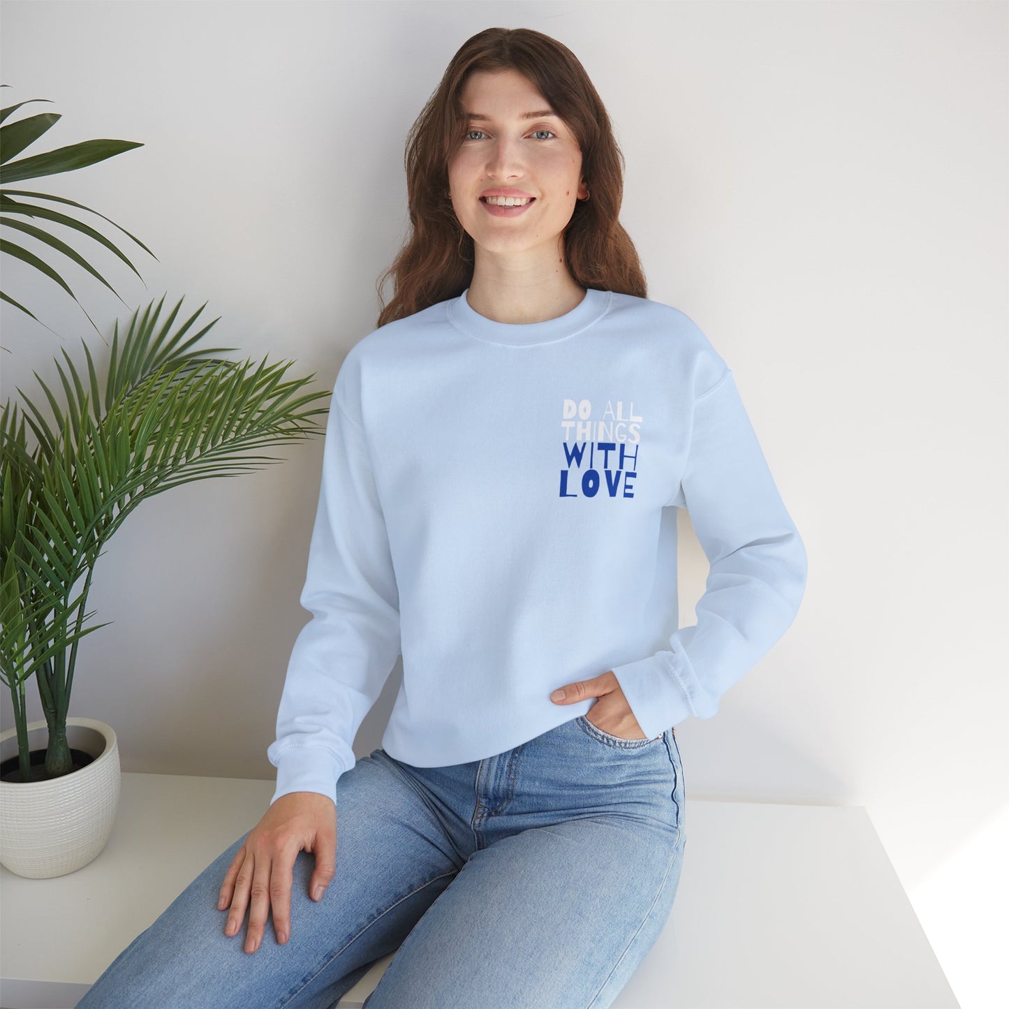 Do All Things In Love Sweatshirt