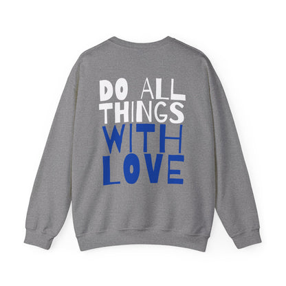 Do All Things In Love Sweatshirt