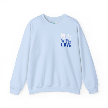 Do All Things In Love Sweatshirt