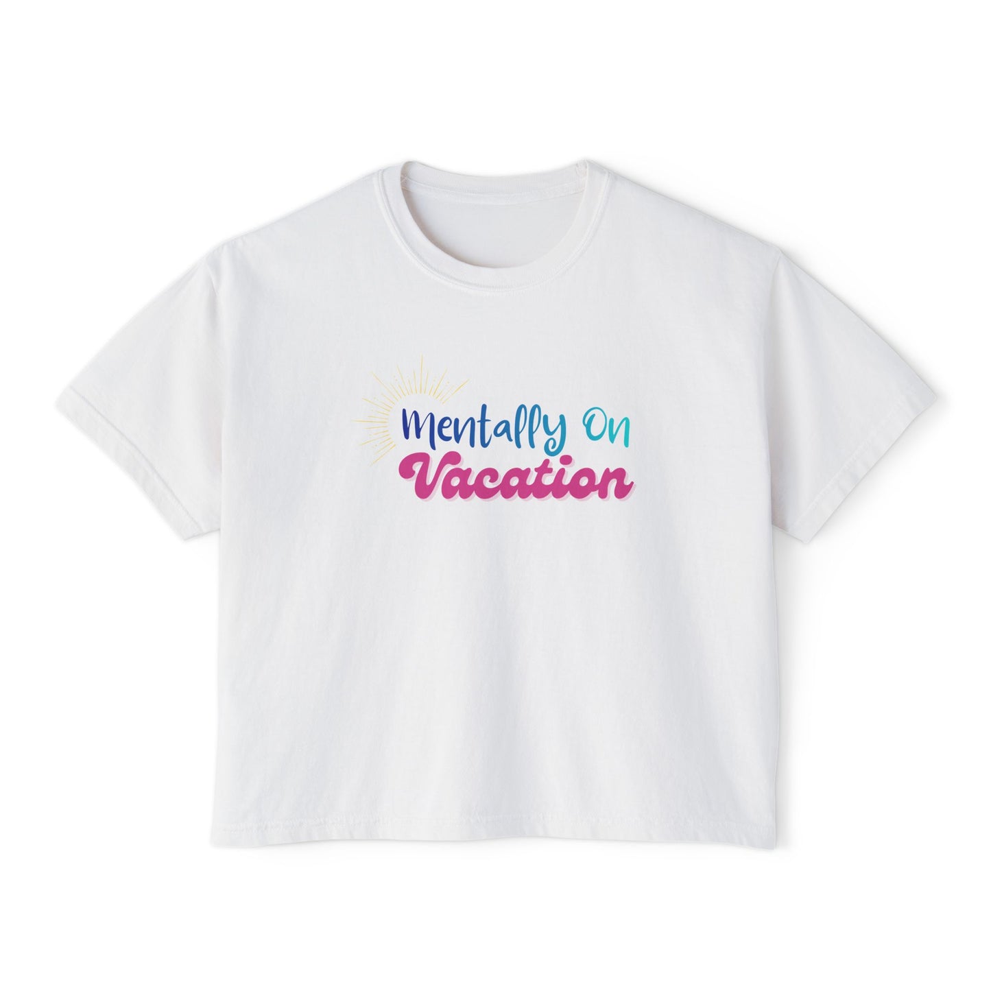 Mentally On Vacation Boxy Tee