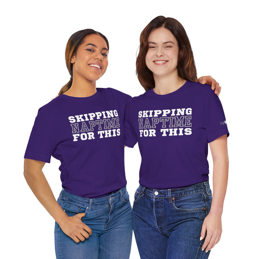 Skipping Naptime For This Tee