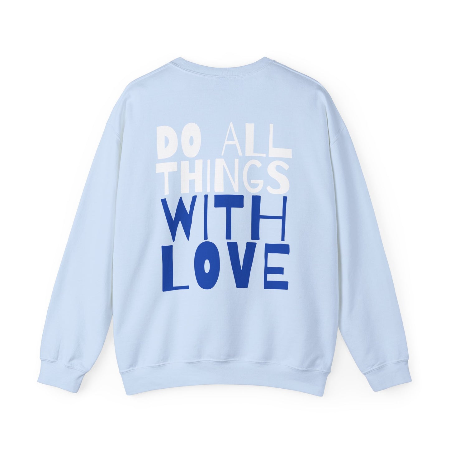 Do All Things In Love Sweatshirt